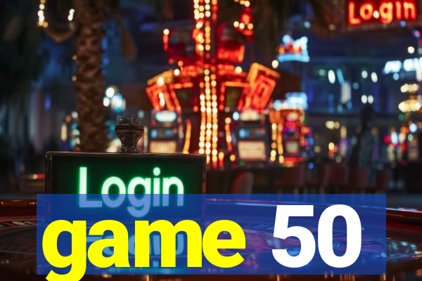 game 50